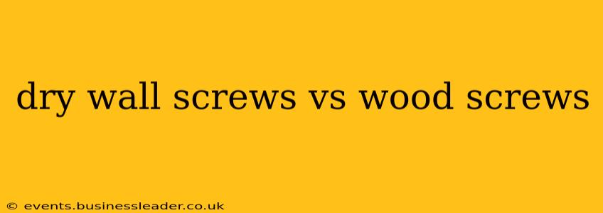 dry wall screws vs wood screws