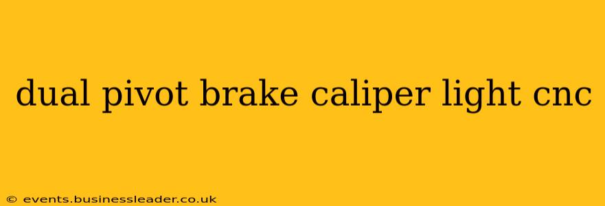 dual pivot brake caliper light cnc