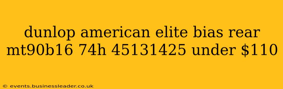 dunlop american elite bias rear mt90b16 74h 45131425 under $110