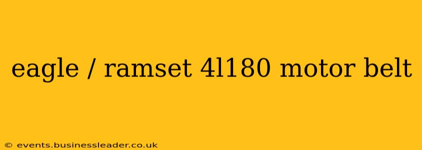 eagle / ramset 4l180 motor belt