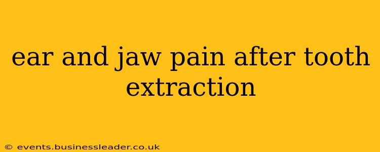 ear and jaw pain after tooth extraction
