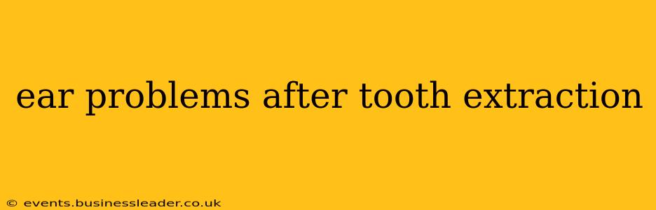 ear problems after tooth extraction