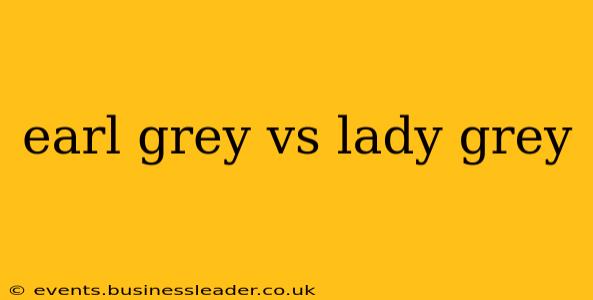 earl grey vs lady grey