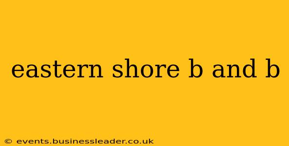 eastern shore b and b
