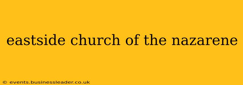 eastside church of the nazarene
