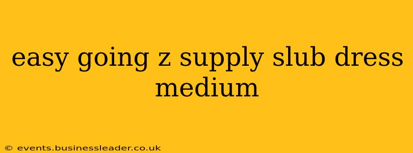 easy going z supply slub dress medium