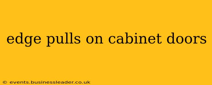 edge pulls on cabinet doors