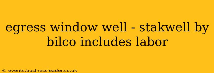 egress window well - stakwell by bilco includes labor