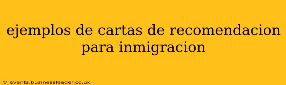 ejemplos de cartas de recomendacion para inmigracion