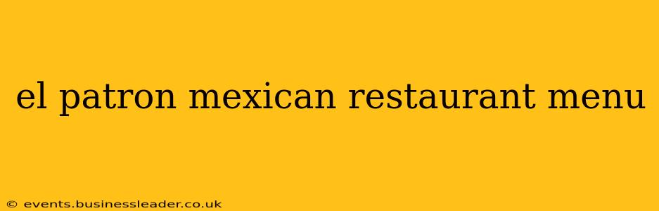 el patron mexican restaurant menu