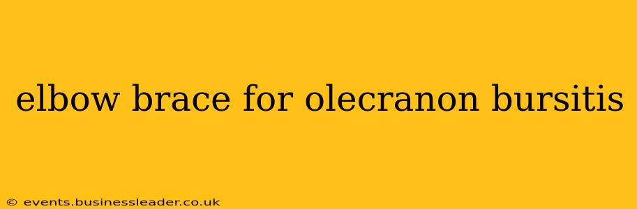 elbow brace for olecranon bursitis