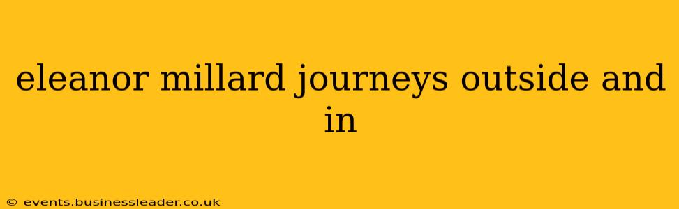 eleanor millard journeys outside and in