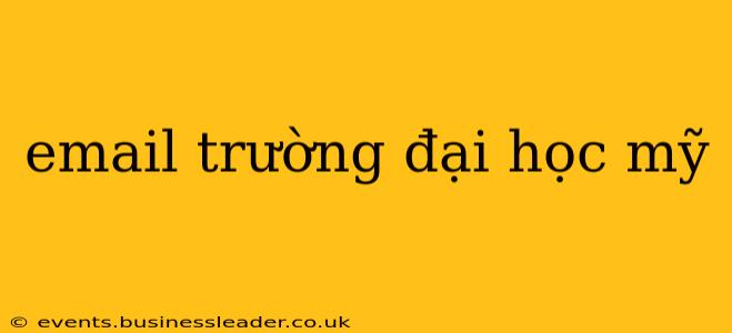 email trường đại học mỹ