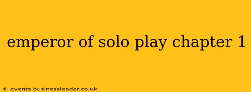 emperor of solo play chapter 1