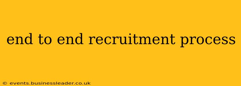 end to end recruitment process