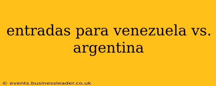 entradas para venezuela vs. argentina