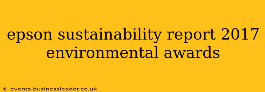 epson sustainability report 2017 environmental awards