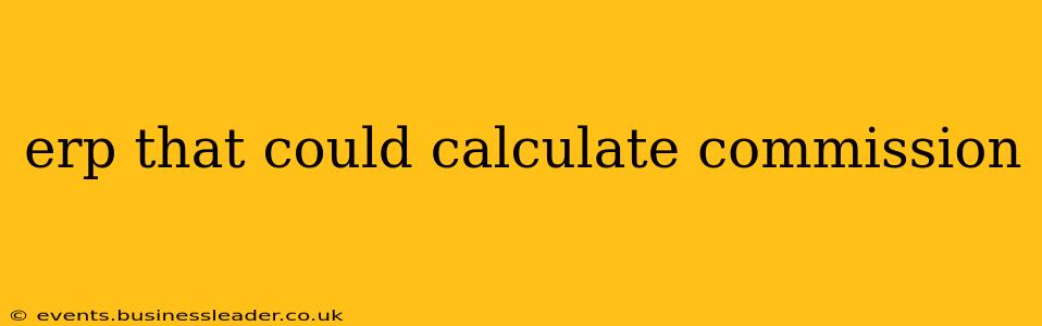 erp that could calculate commission