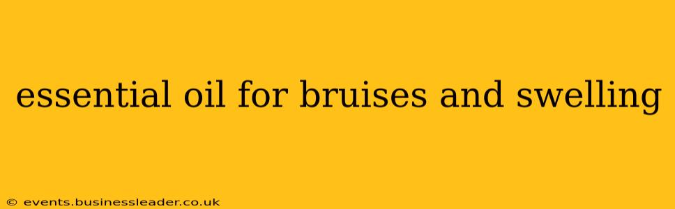 essential oil for bruises and swelling