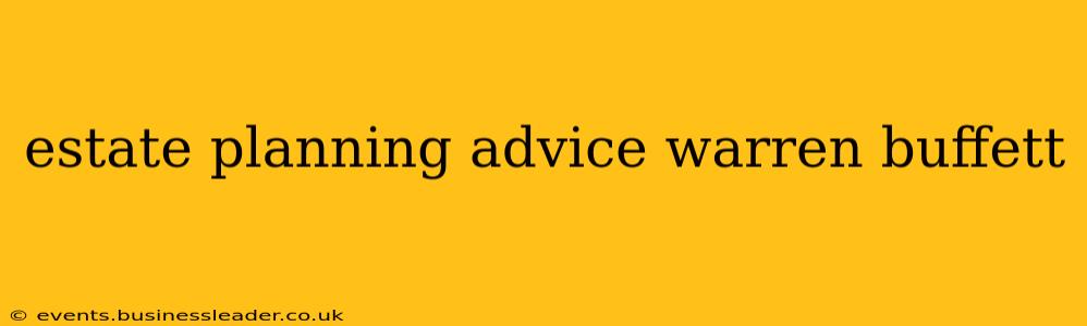 estate planning advice warren buffett