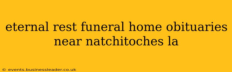 eternal rest funeral home obituaries near natchitoches la