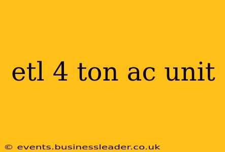 etl 4 ton ac unit