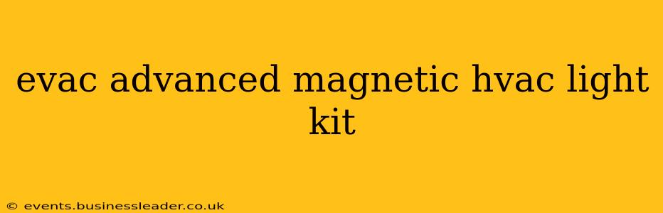evac advanced magnetic hvac light kit