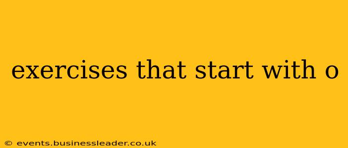 exercises that start with o