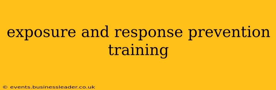 exposure and response prevention training