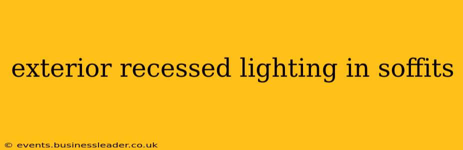 exterior recessed lighting in soffits