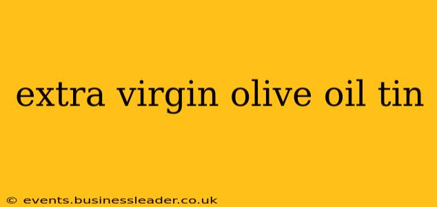 extra virgin olive oil tin