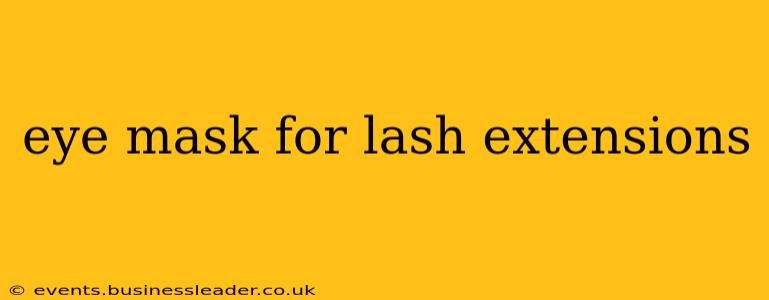 eye mask for lash extensions