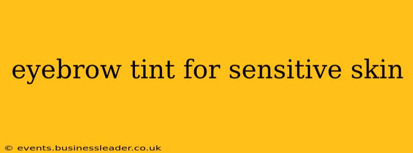 eyebrow tint for sensitive skin