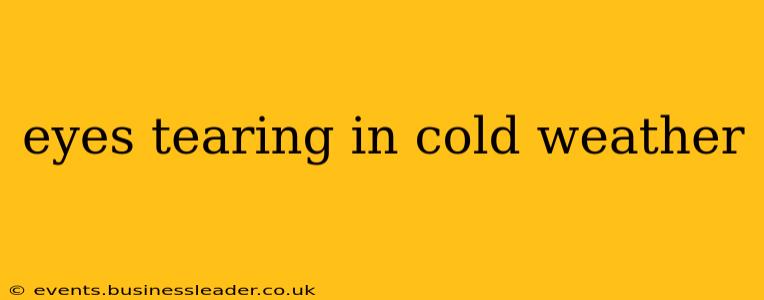eyes tearing in cold weather