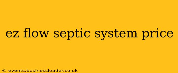 ez flow septic system price