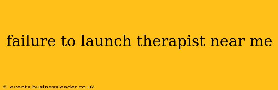 failure to launch therapist near me