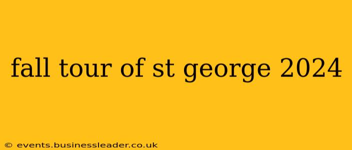 fall tour of st george 2024