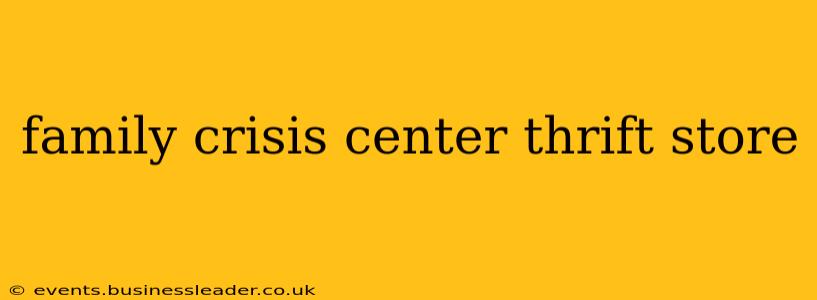 family crisis center thrift store