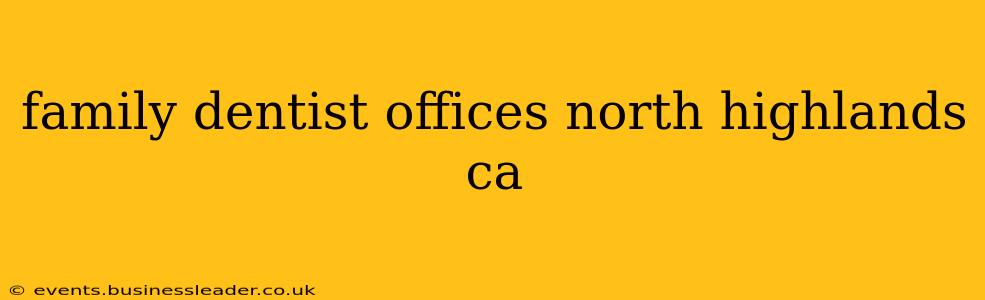 family dentist offices north highlands ca