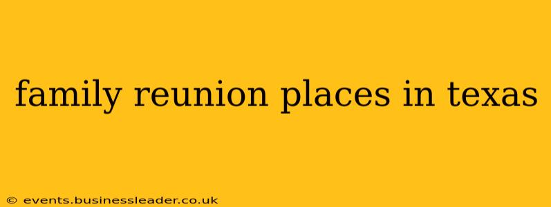 family reunion places in texas