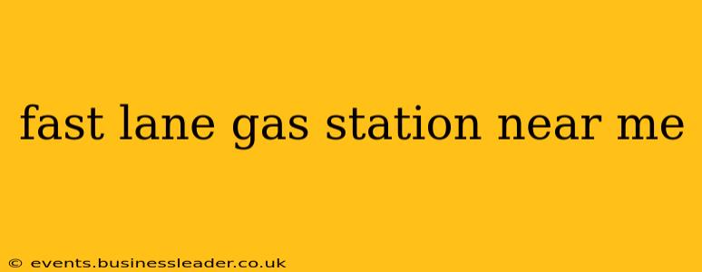 fast lane gas station near me
