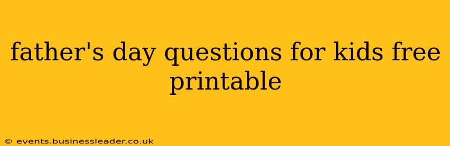 father's day questions for kids free printable