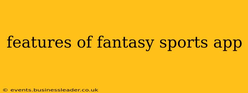 features of fantasy sports app