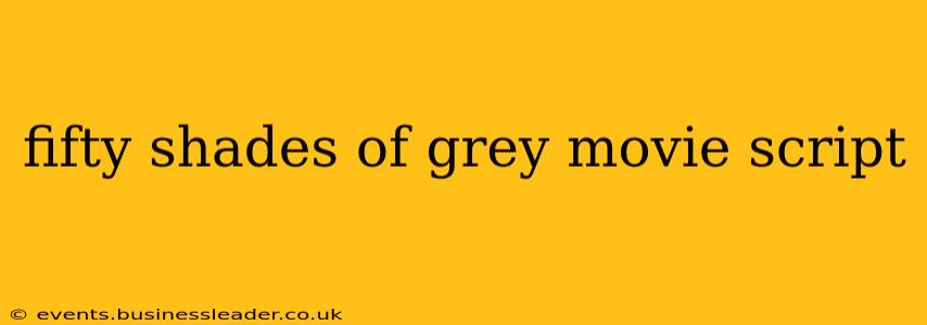 fifty shades of grey movie script