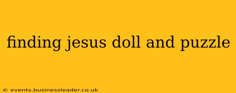 finding jesus doll and puzzle