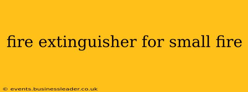 fire extinguisher for small fire
