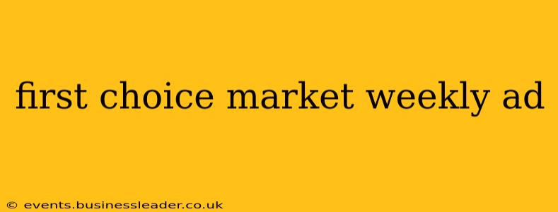 first choice market weekly ad