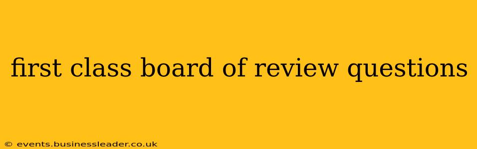 first class board of review questions