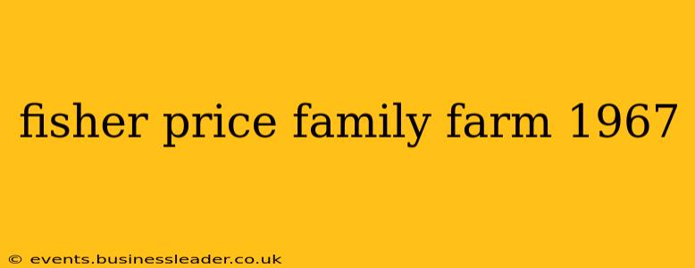 fisher price family farm 1967