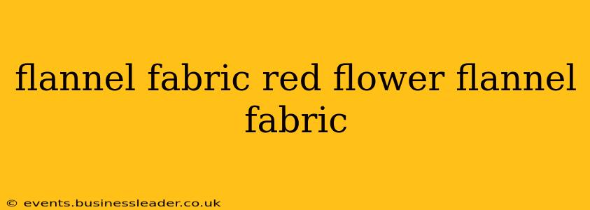 flannel fabric red flower flannel fabric